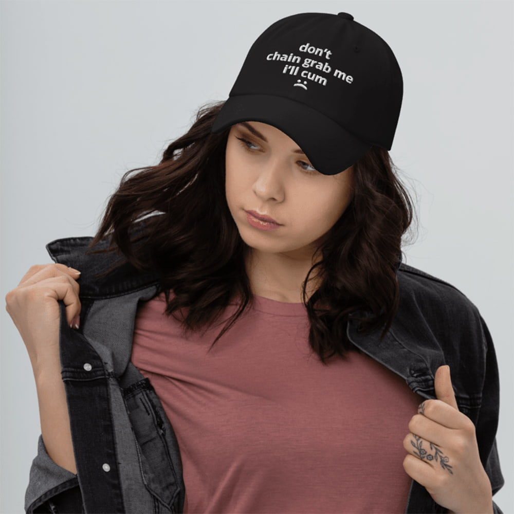 Don't Chain Grab Me I'll Cum Hat