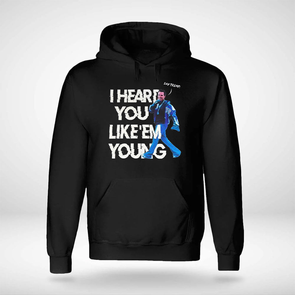 Gavin Newsom Say Trump I Hear You Like Em Young Funny Shirt