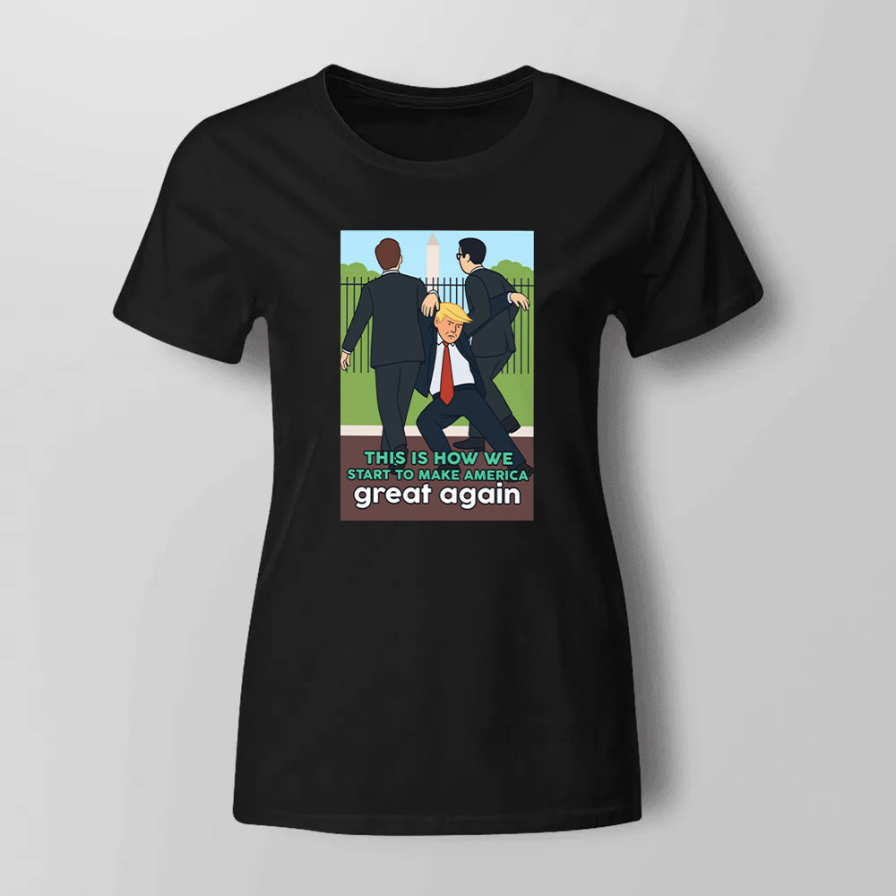 This Is How We Start To Make America Great Again Shirt