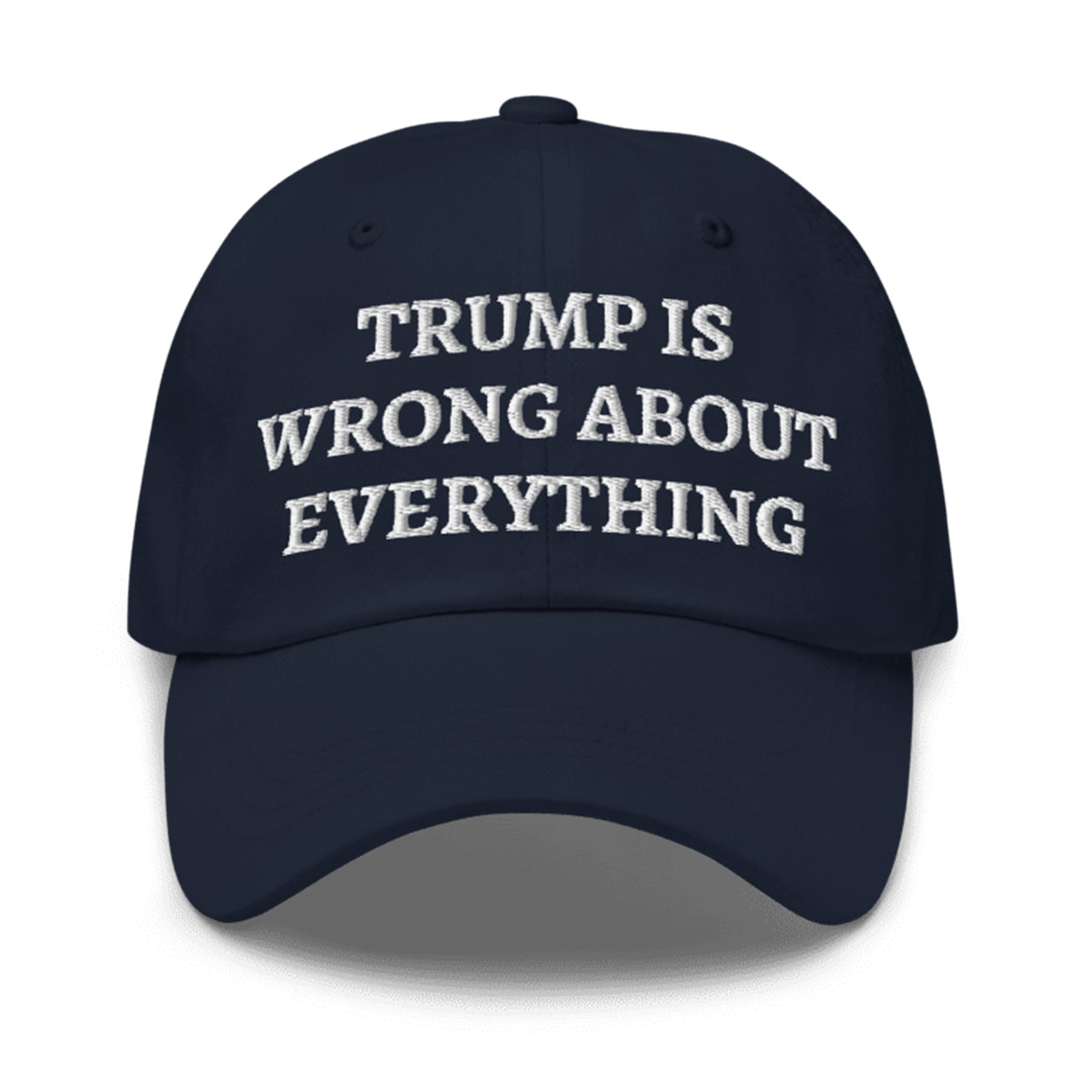 Trump Is Wrong About Everything Hat