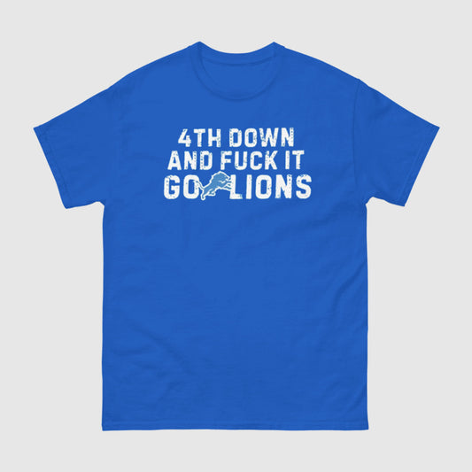 4th Down And Fuck It Go Shirt