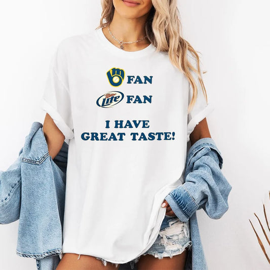 Brewers Fan Miller Lite Fan I Have Great Tastes Shirt
