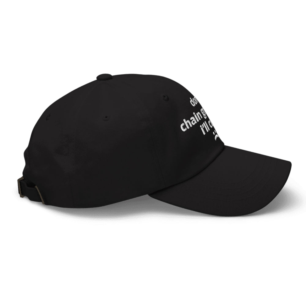 Don't Chain Grab Me I'll Cum Hat